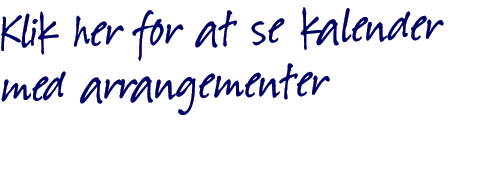 Klik her for at se kalender med arrangementer