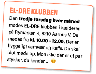 EL DRE klubben Den tredje torsdag hver m ned m des EL DRE klubben i k lderen p Rymarken 4, 8210 Aarhus V. De m des f...