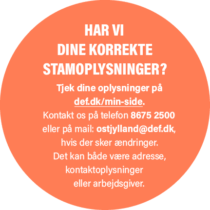 Har vi dine korrekte stamoplysninger? Tjek dine oplysninger p def.dk/min side. Kontakt os p  telefon 8675 2500 eller...