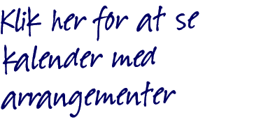 Klik her for at se kalender med arrangementer